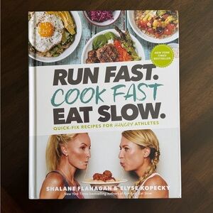 Run Fast. Cook Fast. Eat Slow. Cookbook